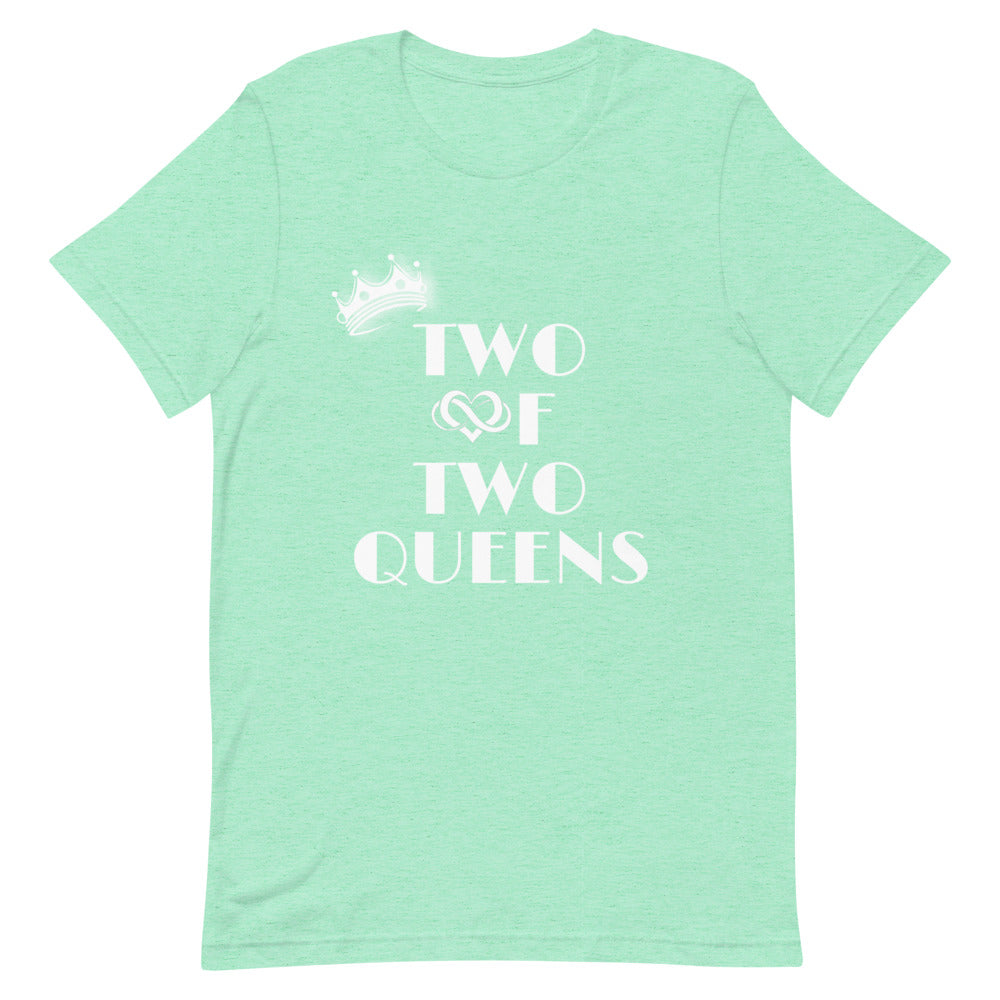 Two of Two Queens T-Shirt