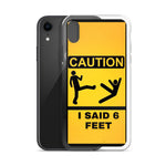 6 Feet iPhone Case