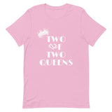 Two of Two Queens T-Shirt